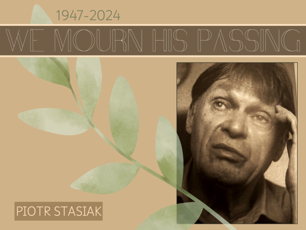 WE MOURN THE PASSING OF PIOTR STASIAK-graphic