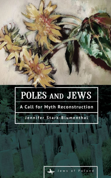 Poles and Jews- A Call for Myth Reconstruction_book cover