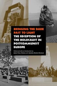 Bringing the Dark Past to Light The Reception of the Holocaust in Postcommunist Europe-book cover