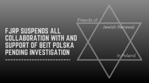 FJRP Suspends All Collaboration With and Support of Beit Polska Pending Investigation_graphic ad